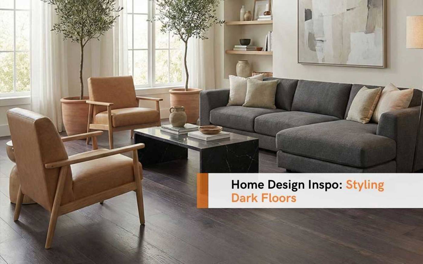 Home Design Inspo Styling Dark Floors