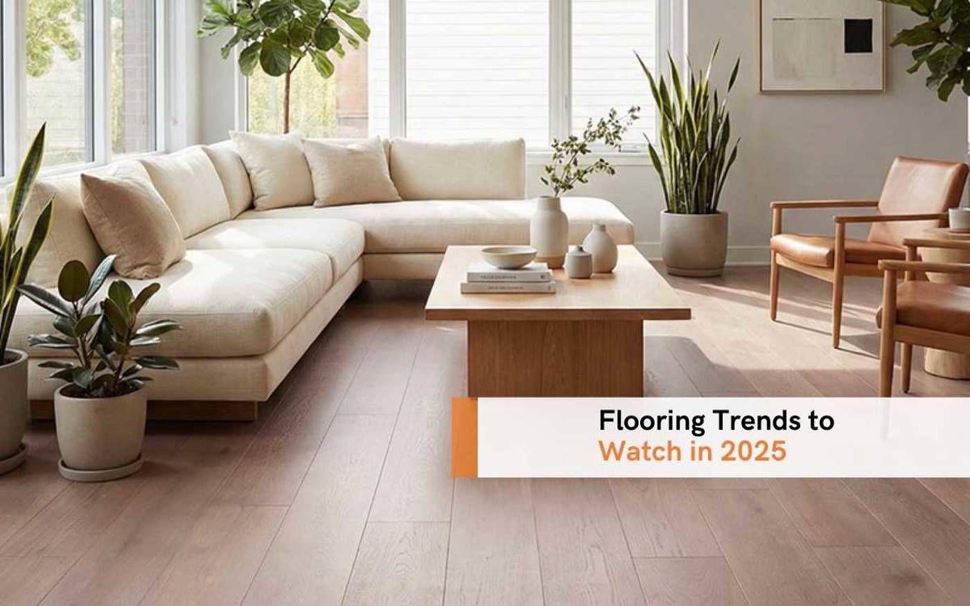 Flooring Trends To Watch In 2025