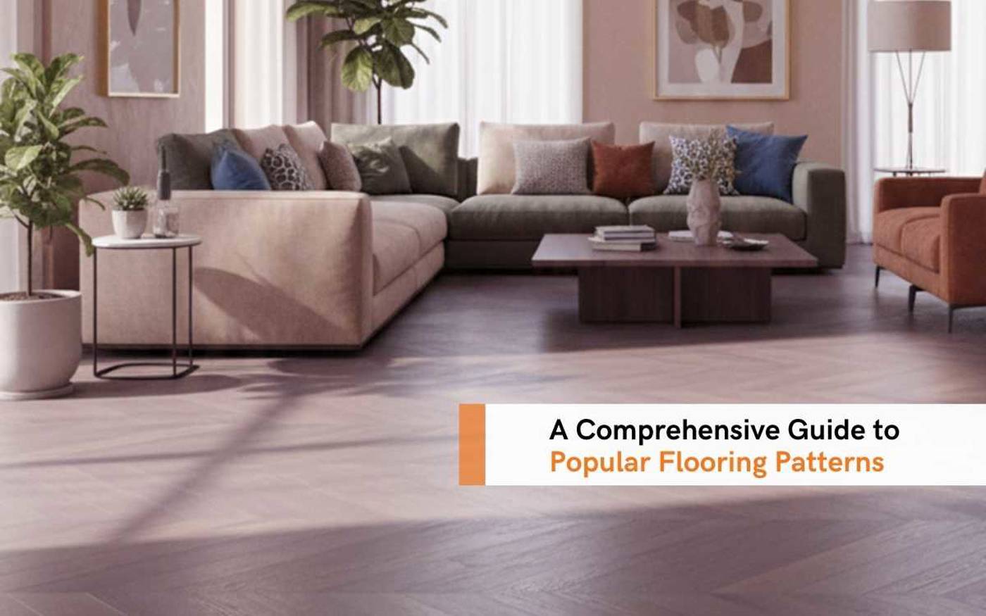 A Comprehensive Guide To Popular Flooring Patterns (1)