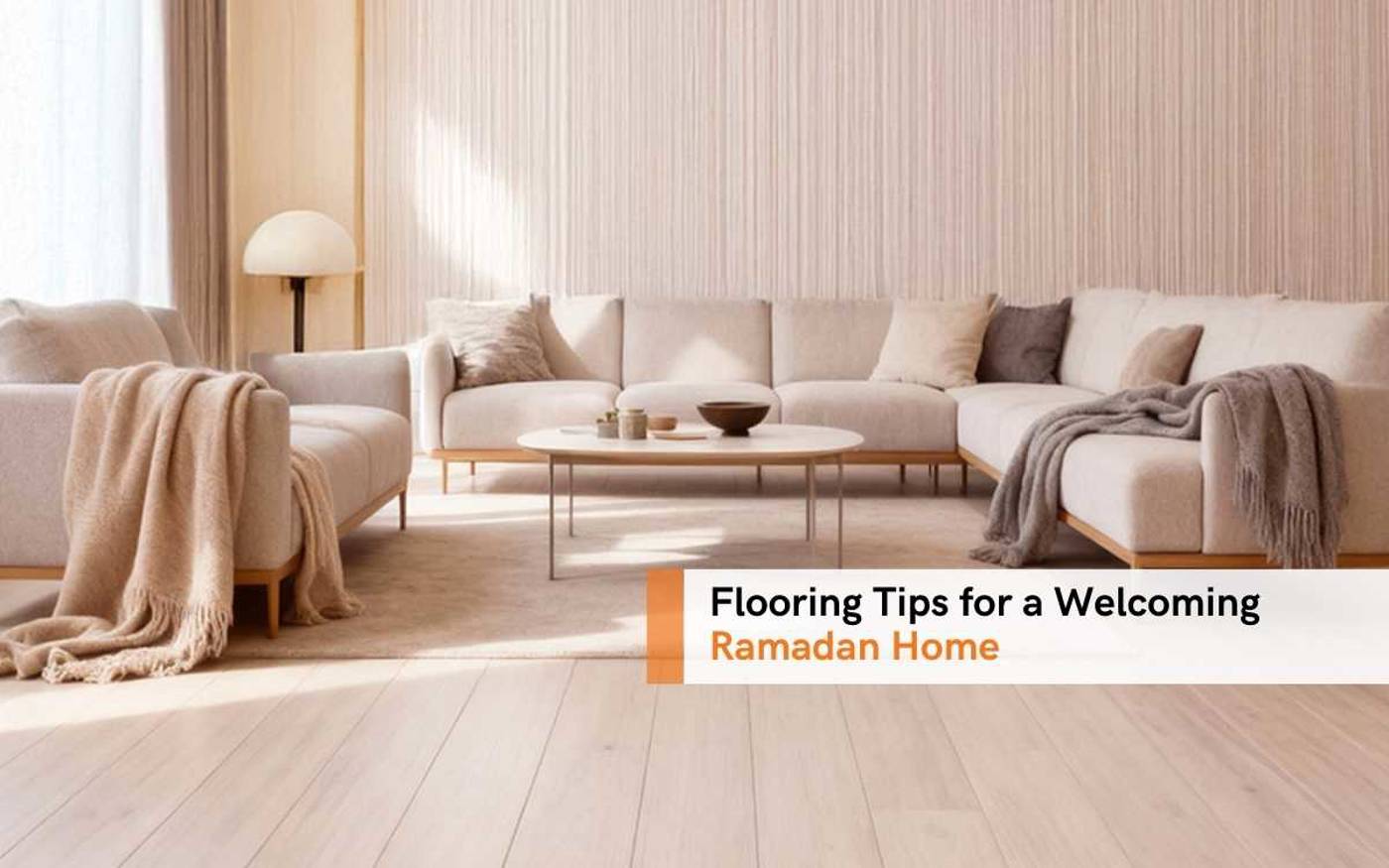 Flooring Tips For A Welcoming Ramadan Home