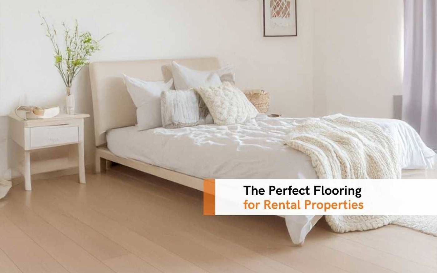 The Perfect Flooring For Rental Properties